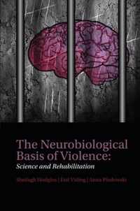 The Neurobiological Basis of Violence