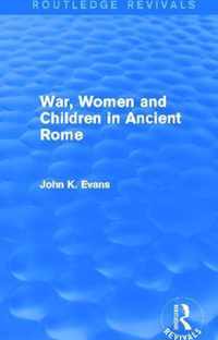 War, Women and Children in Ancient Rome (Routledge Revivals)