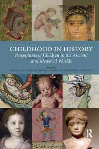 Childhood in History: Perceptions of Children in the Ancient and Medieval Worlds