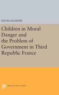 Children in Moral Danger and the Problem of Government in Third Republic France