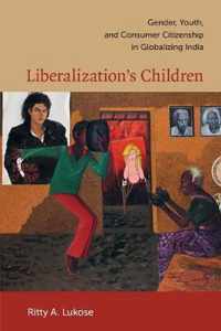 Liberalization's Children