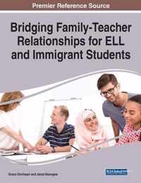 Bridging Family-Teacher Relationships for ELL and Immigrant Students