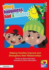 When Happiness Had a Holiday: Helping Families Improve and Strengthen their Relationships