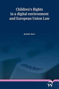 Childrens Rights in a Digital Environment and European Union Law