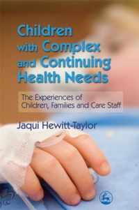 Children With Complex And Continuing Health Needs The Experi