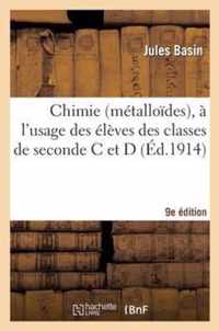 Chimie (Metalloides), A l'Usage Des Eleves Des Classes de Seconde C Et D 9e Edition