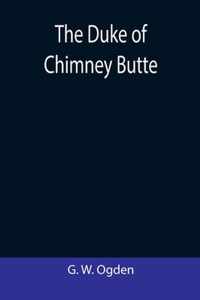 The Duke Of Chimney Butte