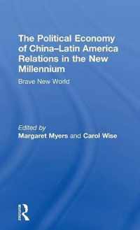 The Political Economy of China-Latin America Relations in the New Millennium