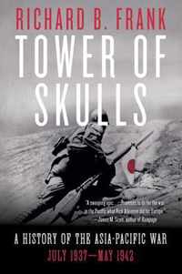 Tower of Skulls: A History of the Asia-Pacific War