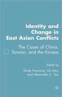 Identity and Change in East Asian Conflicts