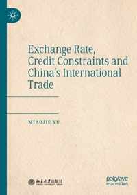 Exchange Rate Credit Constraints and China s International Trade