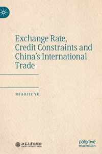 Exchange Rate Credit Constraints and China s International Trade