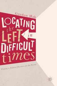 Locating the Left in Difficult Times