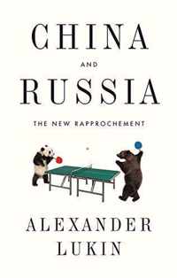 China and Russia The New Rapprochement