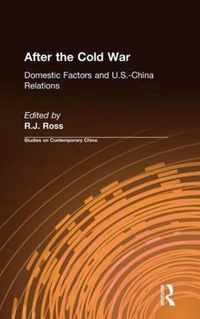 After the Cold War: Domestic Factors and U.S.-China Relations