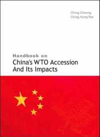 Handbook On China's Wto Accession And Its Impacts