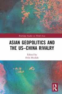 Asian Geopolitics and the US-China Rivalry