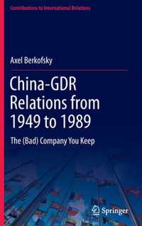 China-Gdr Relations from 1949 to 1989: The (Bad) Company You Keep