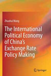 The International Political Economy of China s Exchange Rate Policy Making