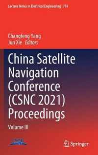 China Satellite Navigation Conference CSNC 2021 Proceedings