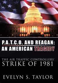 P.A.T.C.O. and Reagan: AN AMERICAN TRAGEDY