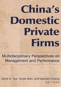 China's Domestic Private Firms: Multidisciplinary Perspectives on Management and Performance