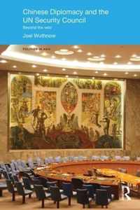 Chinese Diplomacy and the Un Security Council: Beyond the Veto