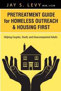 Pretreatment Guide for Homeless Outreach & Housing First