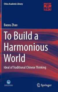 To Build a Harmonious World