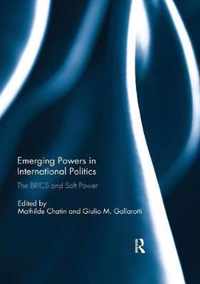 Emerging Powers in International Politics: The Brics and Soft Power