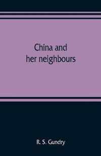 China and her neighbours; France in Indo-China, Russia and China, India and Thibet