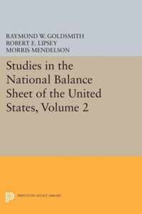 Studies in the National Balance Sheet of the United States, Volume 2