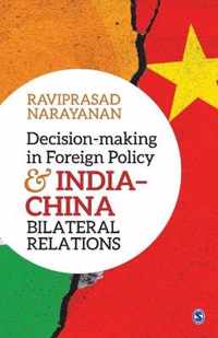 Decision-making in Foreign Policy and India China Bilateral Relations