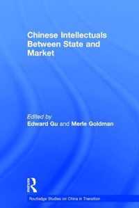 Chinese Intellectuals Between State and Market