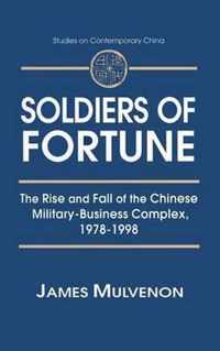 Soldiers of Fortune: The Rise and Fall of the Chinese Military-Business Complex, 1978-1998