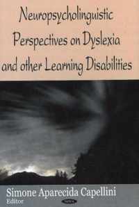 Neuropsycholinguistic Perspectives on Dysliexia & Other Learning Disabilities