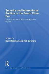 Security and International Politics in the South China Sea: Towards a Co-Operative Management Regime