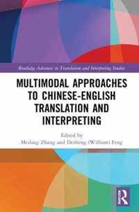 Multimodal Approaches to Chinese-English Translation and Interpreting