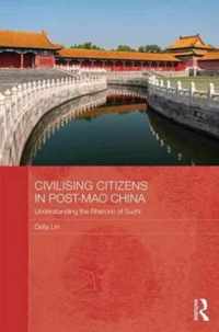 Civilising Citizens in Post-Mao China