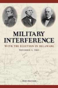 Military Interference With the Election in Delaware, November 4, 1862