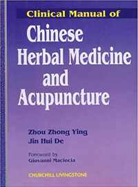 Clinical Manual of Chinese Herbal Medicine and Acupuncture