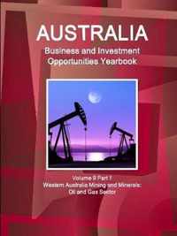 Australia Business and Investment Opportunities Yearbook Volume 9 Part 1 Western Australia Mining and Minerals