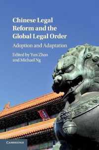 Chinese Legal Reform and the Global Legal Order