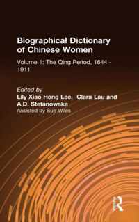 Biographical Dictionary of Chinese Women: V. 1: The Qing Period, 1644-1911