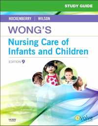 Study Guide for Wong's Nursing Care of Infants and Children