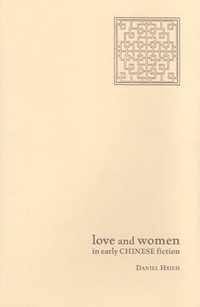 Love and Women in Early Chinese Fiction