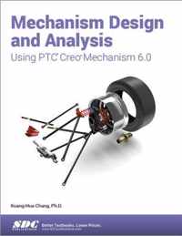 Mechanism Design and Analysis Using PTC Creo Mechanism 6.0