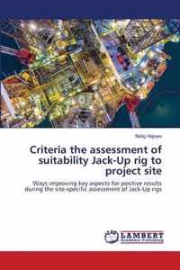 Criteria the assessment of suitability Jack-Up rig to project site