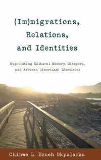 (Im)migrations, Relations, and Identities