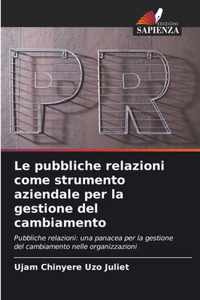 Le pubbliche relazioni come strumento aziendale per la gestione del cambiamento